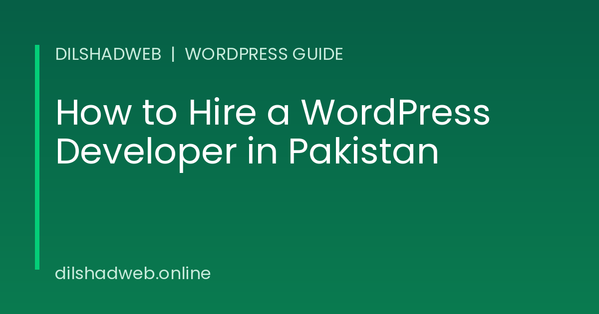 How to hire a WordPress developer in Pakistan checklist